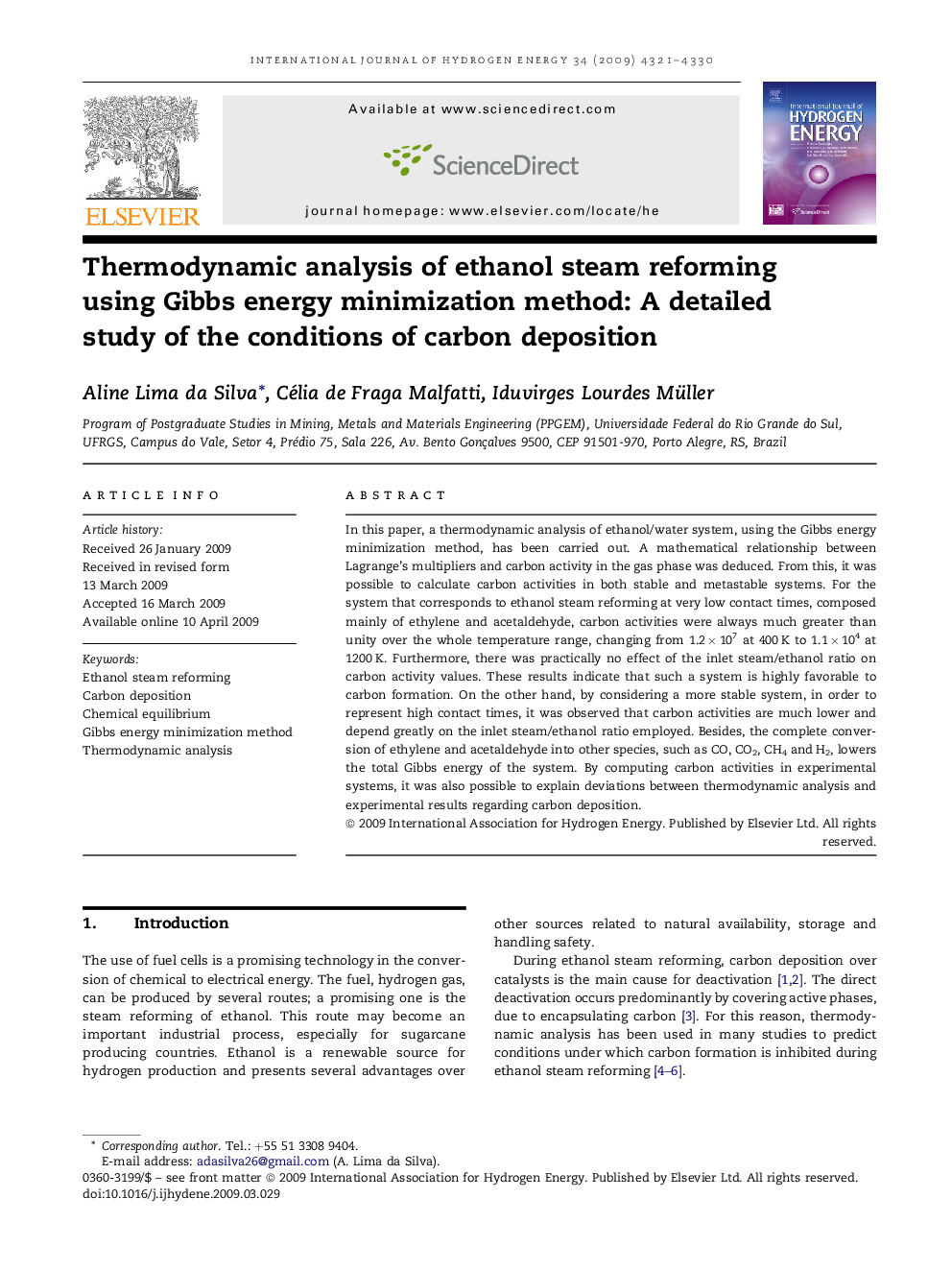 Thermodynamic analysis of ethanol steam reforming using Gibbs energy minimization method: A detailed study of the conditions of carbon deposition