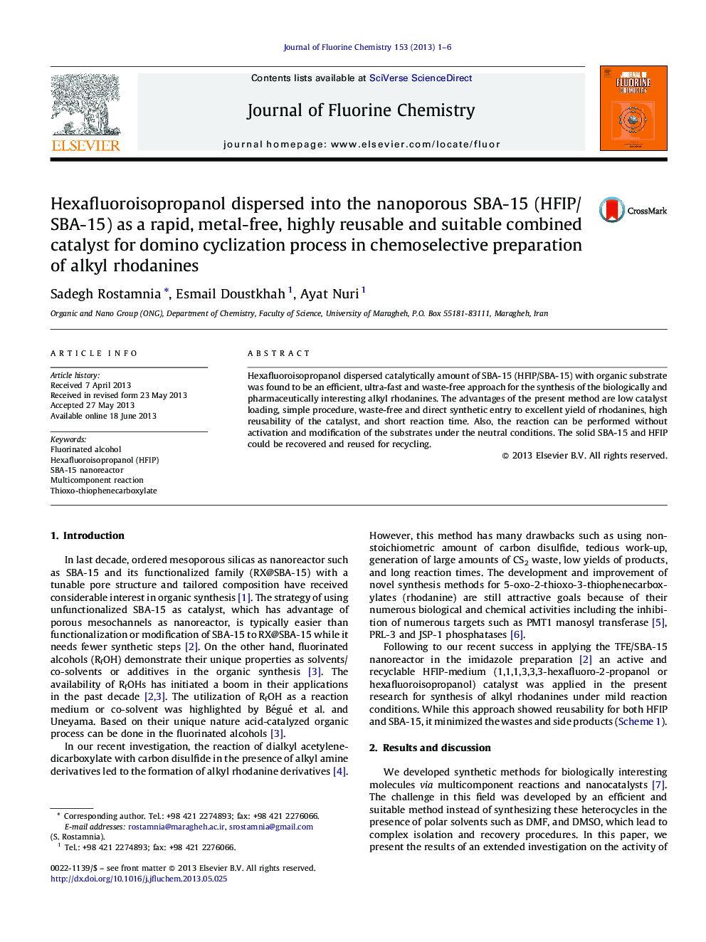 Hexafluoroisopropanol dispersed into the nanoporous SBA-15 (HFIP/SBA-15) as a rapid, metal-free, highly reusable and suitable combined catalyst for domino cyclization process in chemoselective preparation of alkyl rhodanines