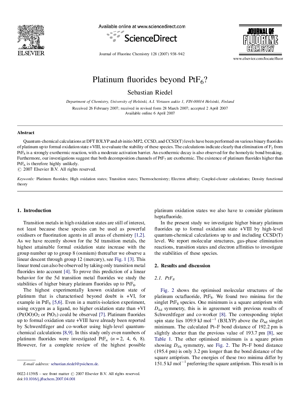 Platinum fluorides beyond PtF6?