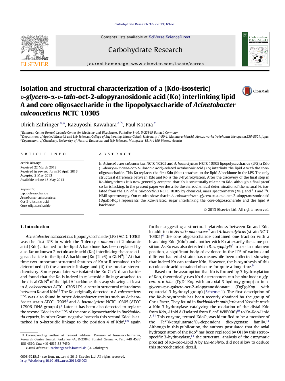 عکس صفحه اول مقاله: Isolation and structural characterization of a (Kdo-isosteric) d-glycero-α-d-talo-oct-2-ulopyranosidonic acid (Ko) interlinking lipid A and core oligosaccharide in the lipopolysaccharide of Acinetobacter calcoaceticus NCTC 10305 Isolation and structural characterization of a (Kdo-isosteric) d-glycero-α-d-talo-oct-2-ulopyranosidonic acid (Ko) interlinking lipid A and core oligosaccharide in the lipopolysaccharide of Acinetobacter calcoaceticus NCTC 10305