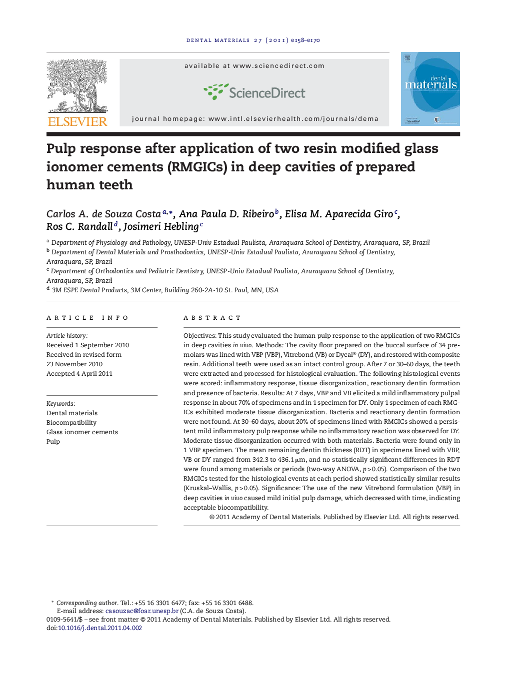 Pulp response after application of two resin modified glass ionomer cements (RMGICs) in deep cavities of prepared human teeth