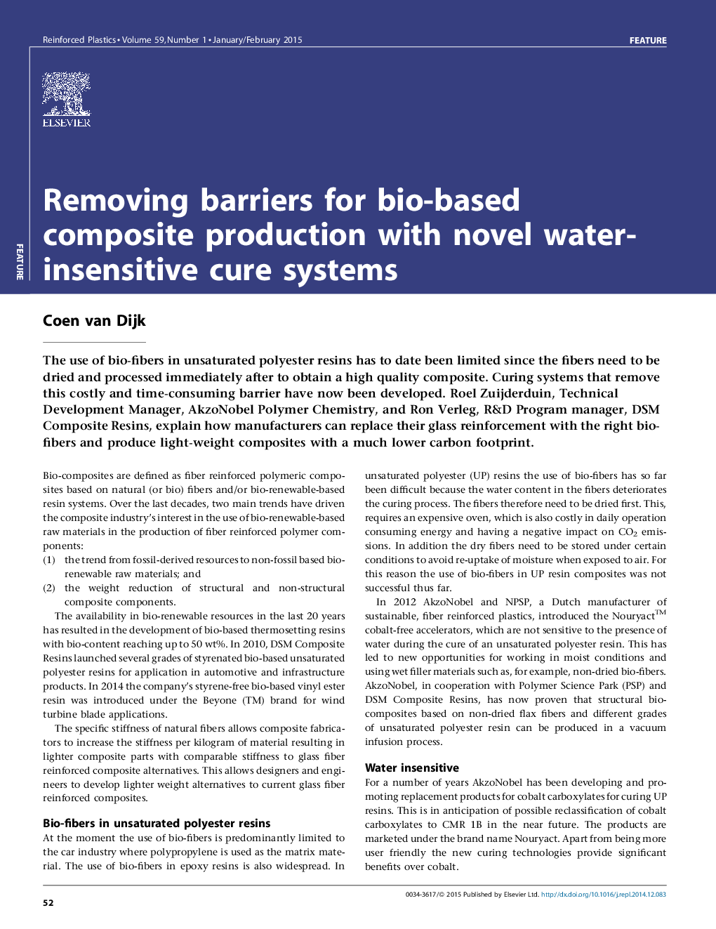 Removing barriers for bio-based composite production with novel water-insensitive cure systems