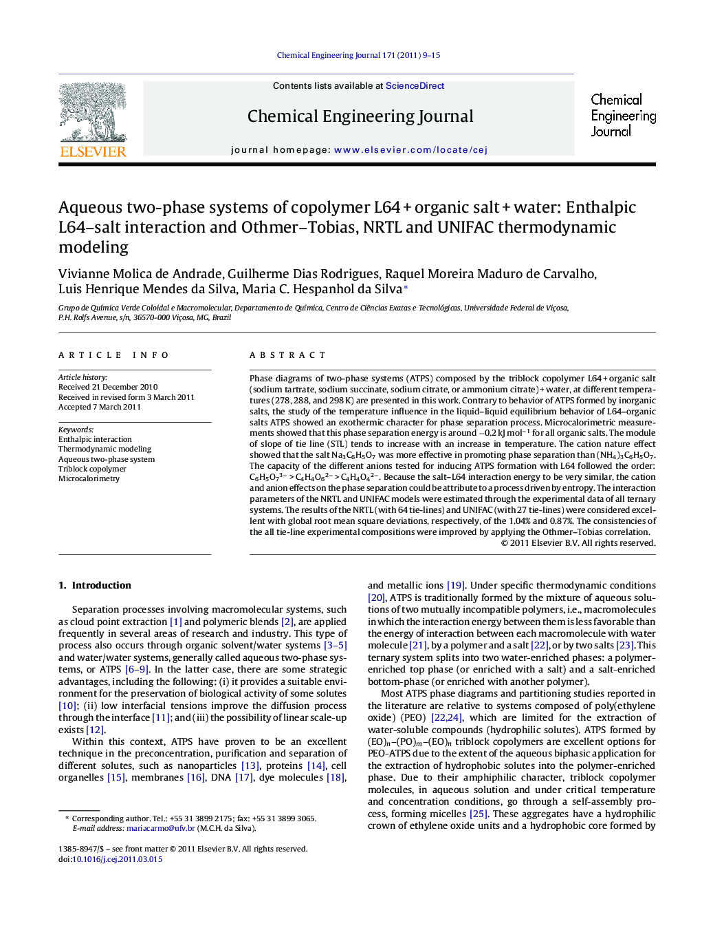 عکس صفحه اول مقاله: Aqueous two-phase systems of copolymer L64 + organic salt + water: Enthalpic L64–salt interaction and Othmer–Tobias, NRTL and UNIFAC thermodynamic modeling Aqueous two-phase systems of copolymer L64 + organic salt + water: Enthalpic L64–salt interaction and Othmer–Tobias, NRTL and UNIFAC thermodynamic modeling