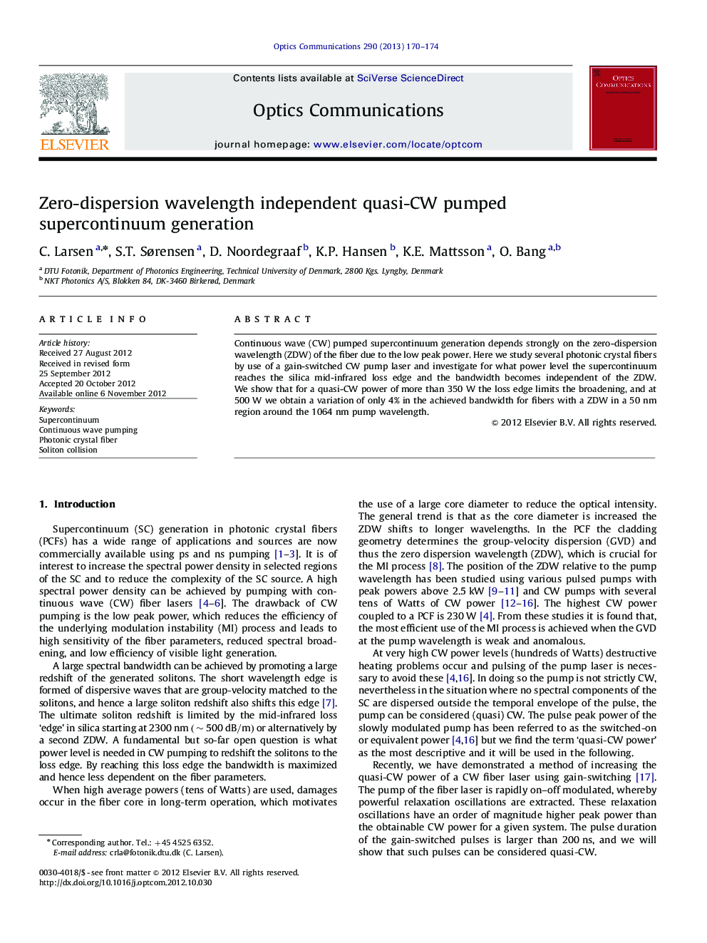 Zero-dispersion wavelength independent quasi-CW pumped supercontinuum generation