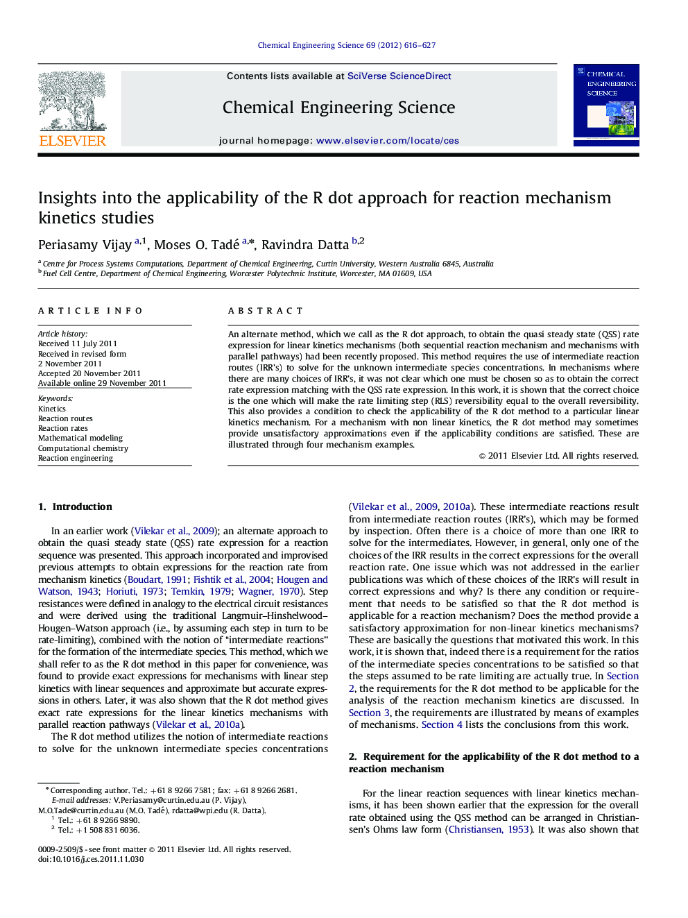 Insights into the applicability of the R dot approach for reaction mechanism kinetics studies