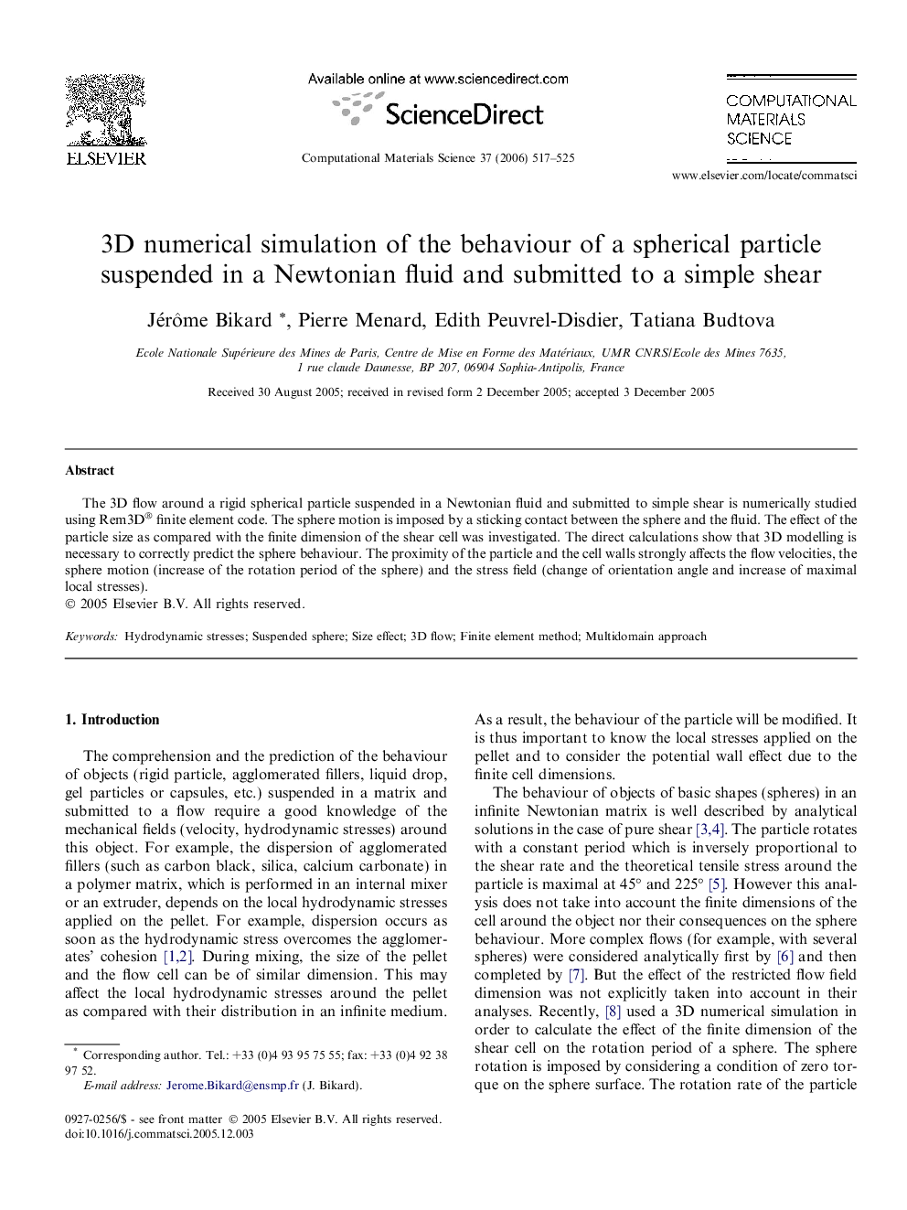 3D numerical simulation of the behaviour of a spherical particle suspended in a Newtonian fluid and submitted to a simple shear