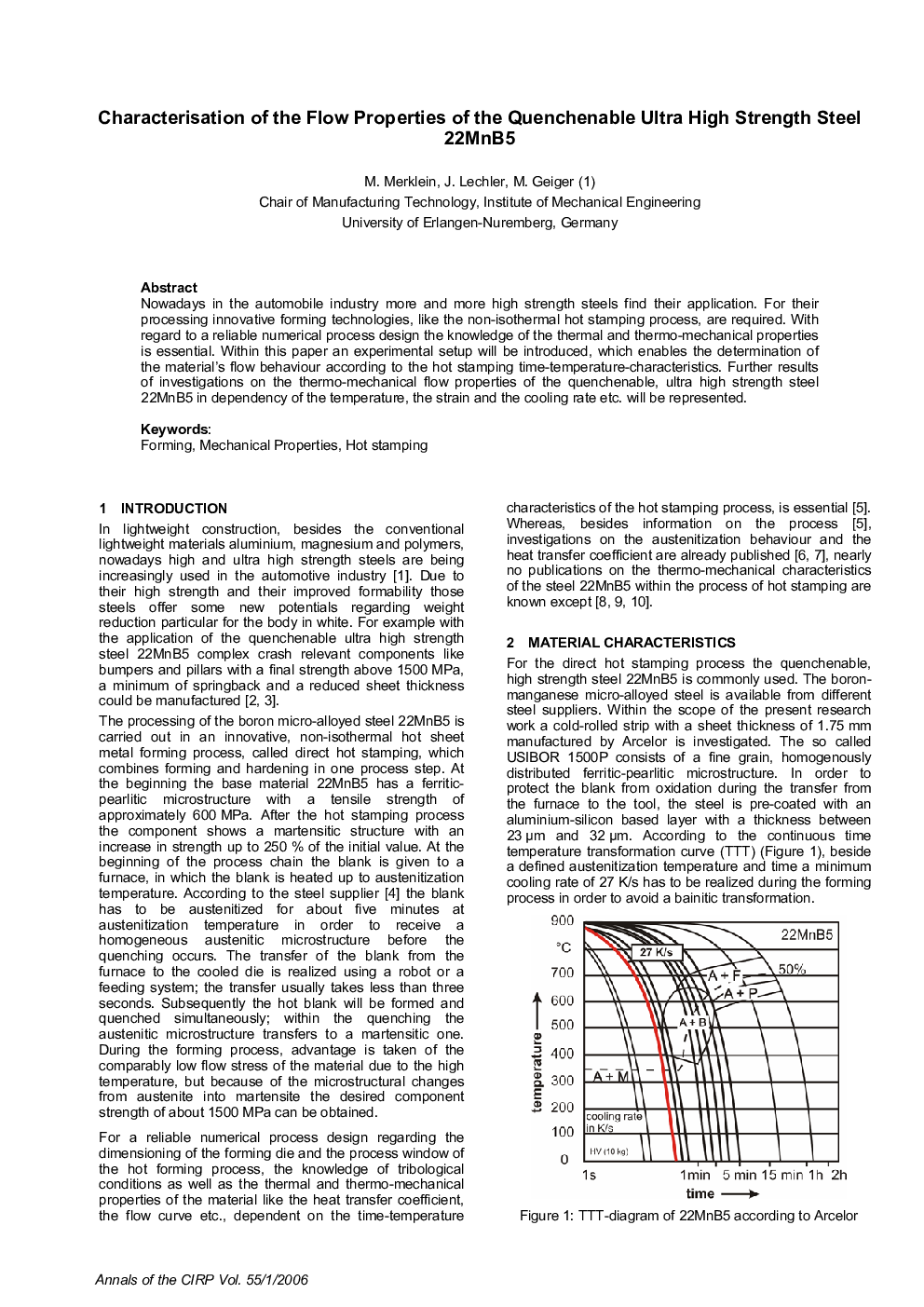 Characterisation of the Flow Properties of the Quenchenable Ultra High Strength Steel 22MnB5