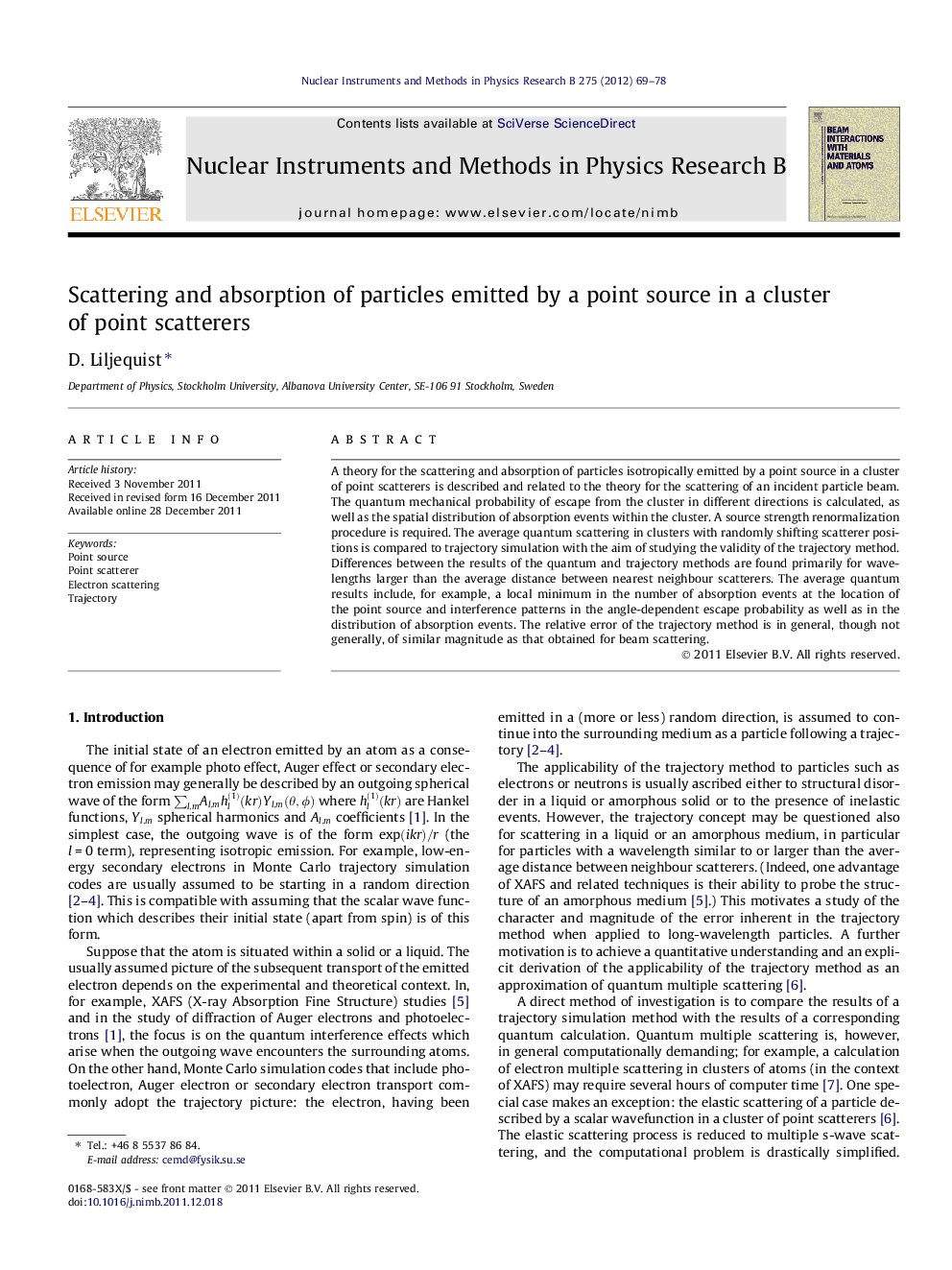 Scattering and absorption of particles emitted by a point source in a cluster of point scatterers