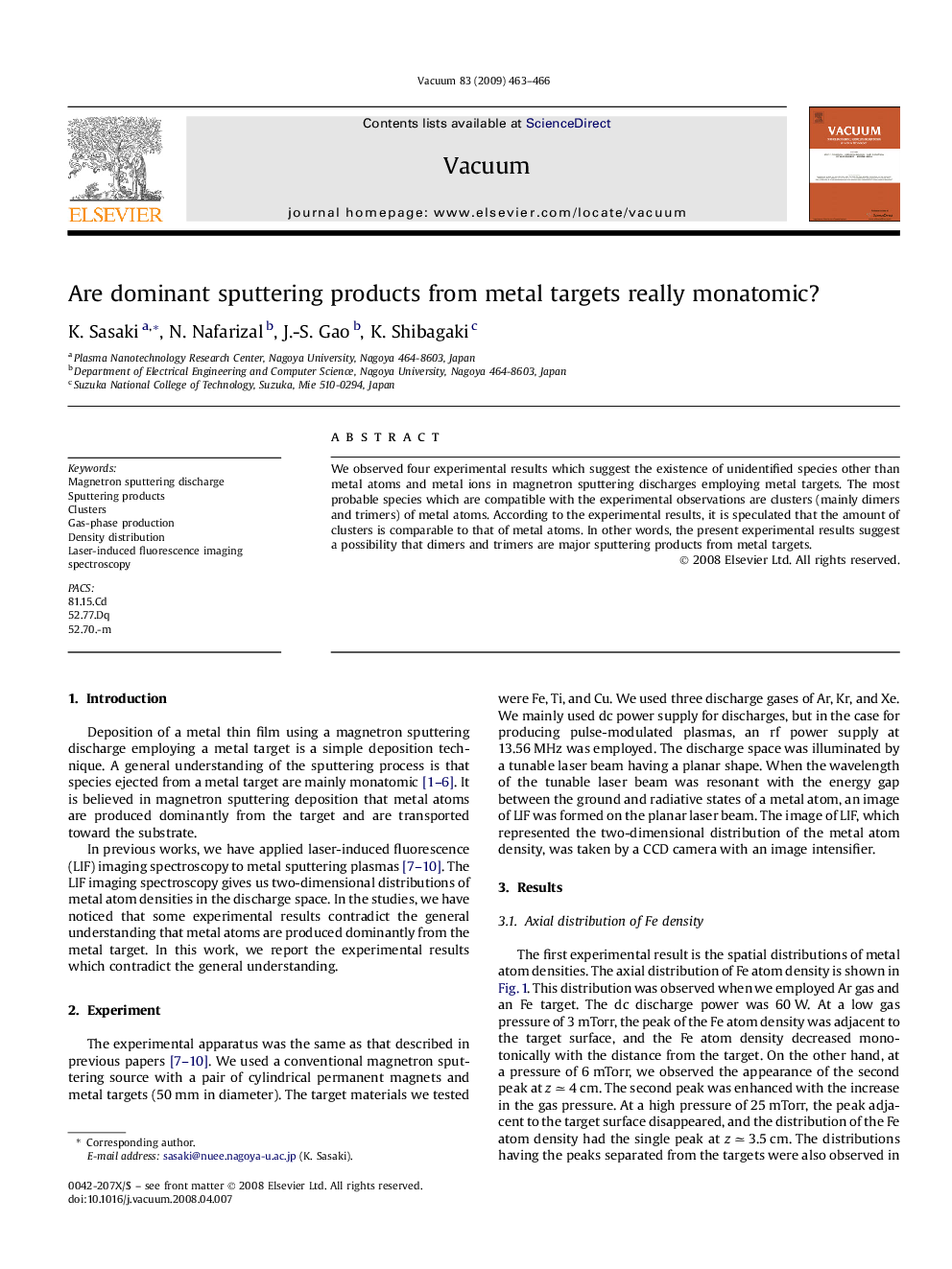 Are dominant sputtering products from metal targets really monatomic?