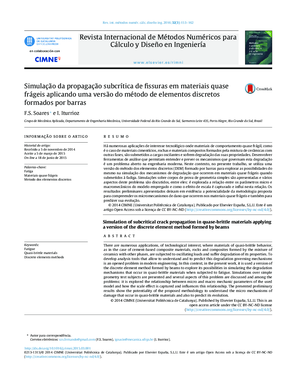 Simulação da propagação subcrítica de fissuras em materiais quase frágeis aplicando uma versão do método de elementos discretos formados por barras