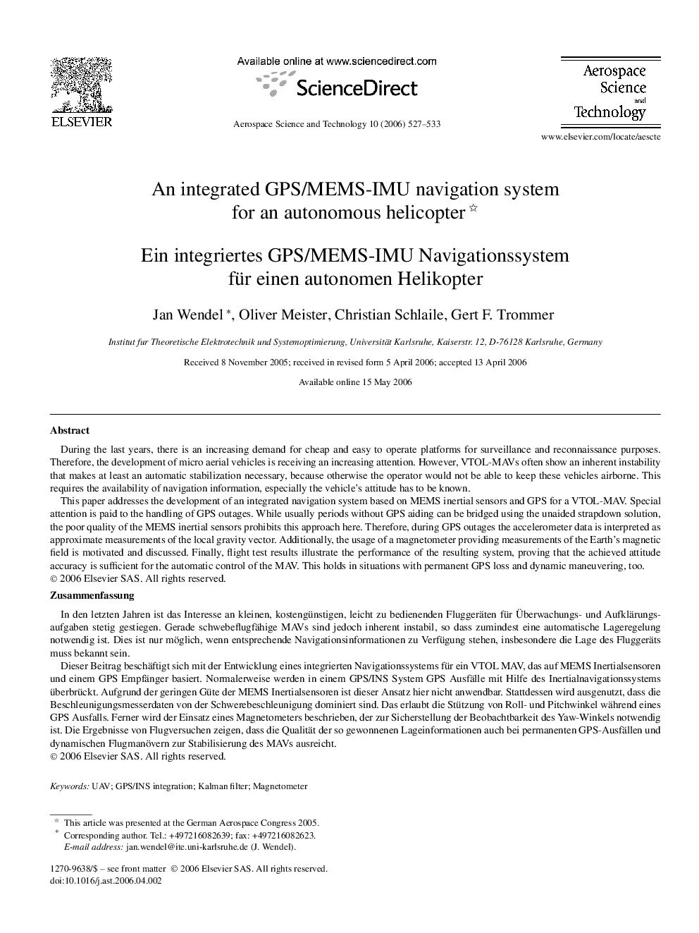 An integrated GPS/MEMS-IMU navigation system for an autonomous helicopter 