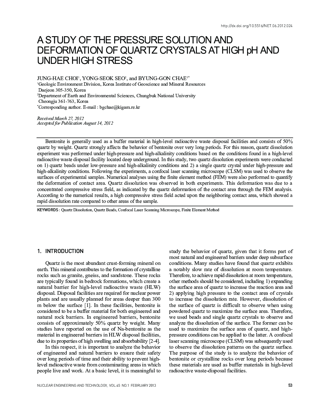 A STUDY OF THE PRESSURE SOLUTION AND DEFORMATION OF QUARTZ CRYSTALS AT HIGH pH AND UNDER HIGH STRESS