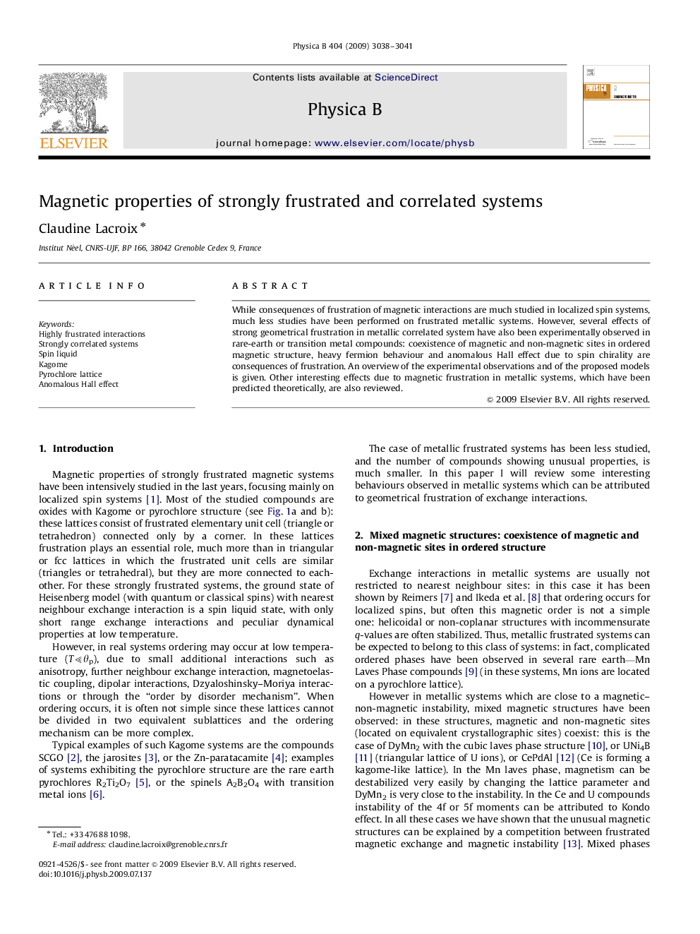 Magnetic properties of strongly frustrated and correlated systems