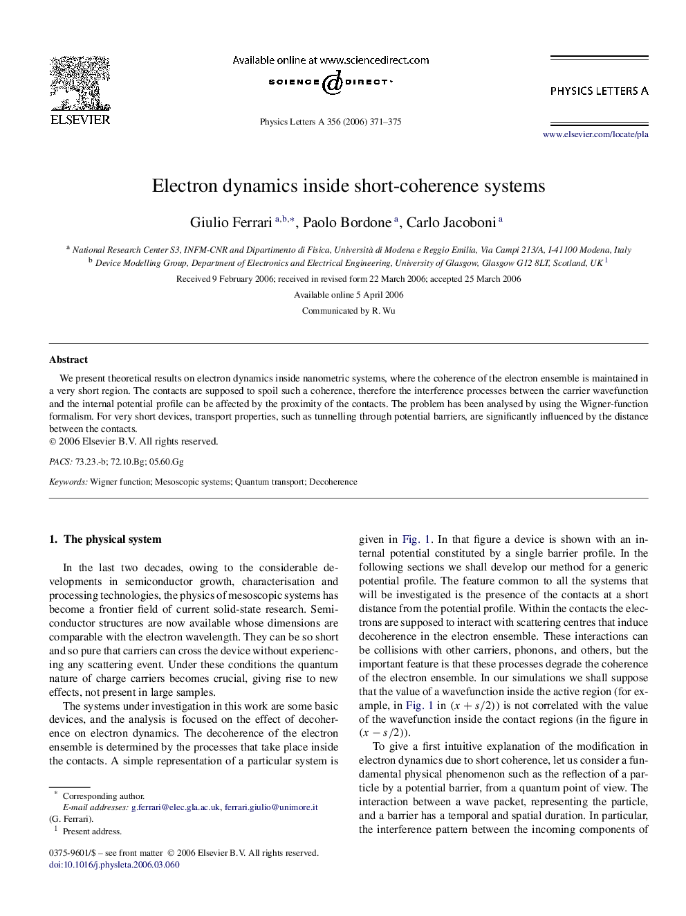 Electron dynamics inside short-coherence systems