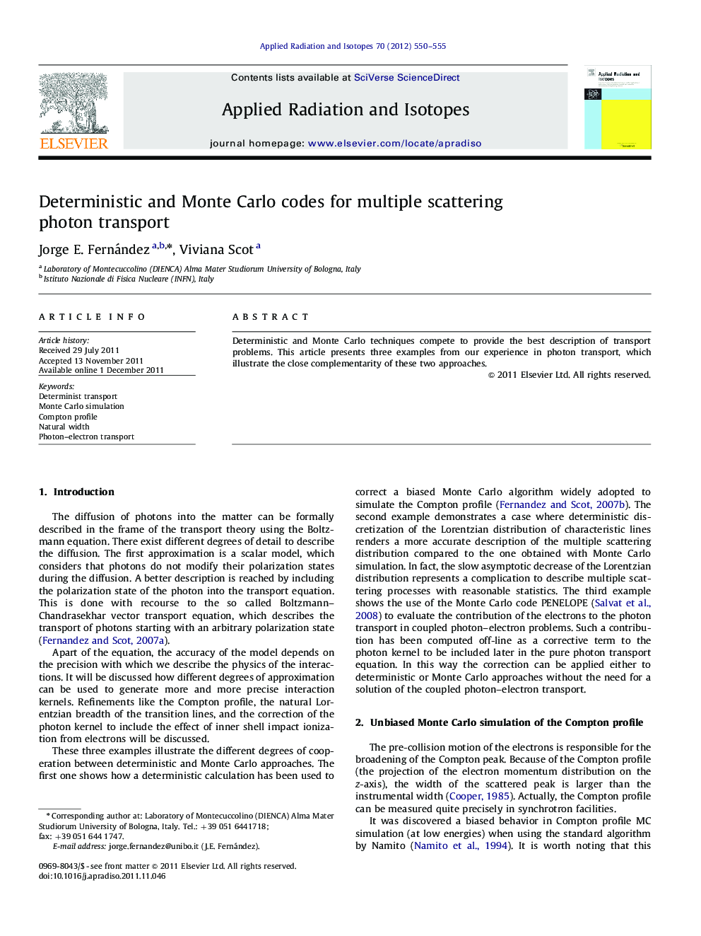 Deterministic and Monte Carlo codes for multiple scattering photon transport