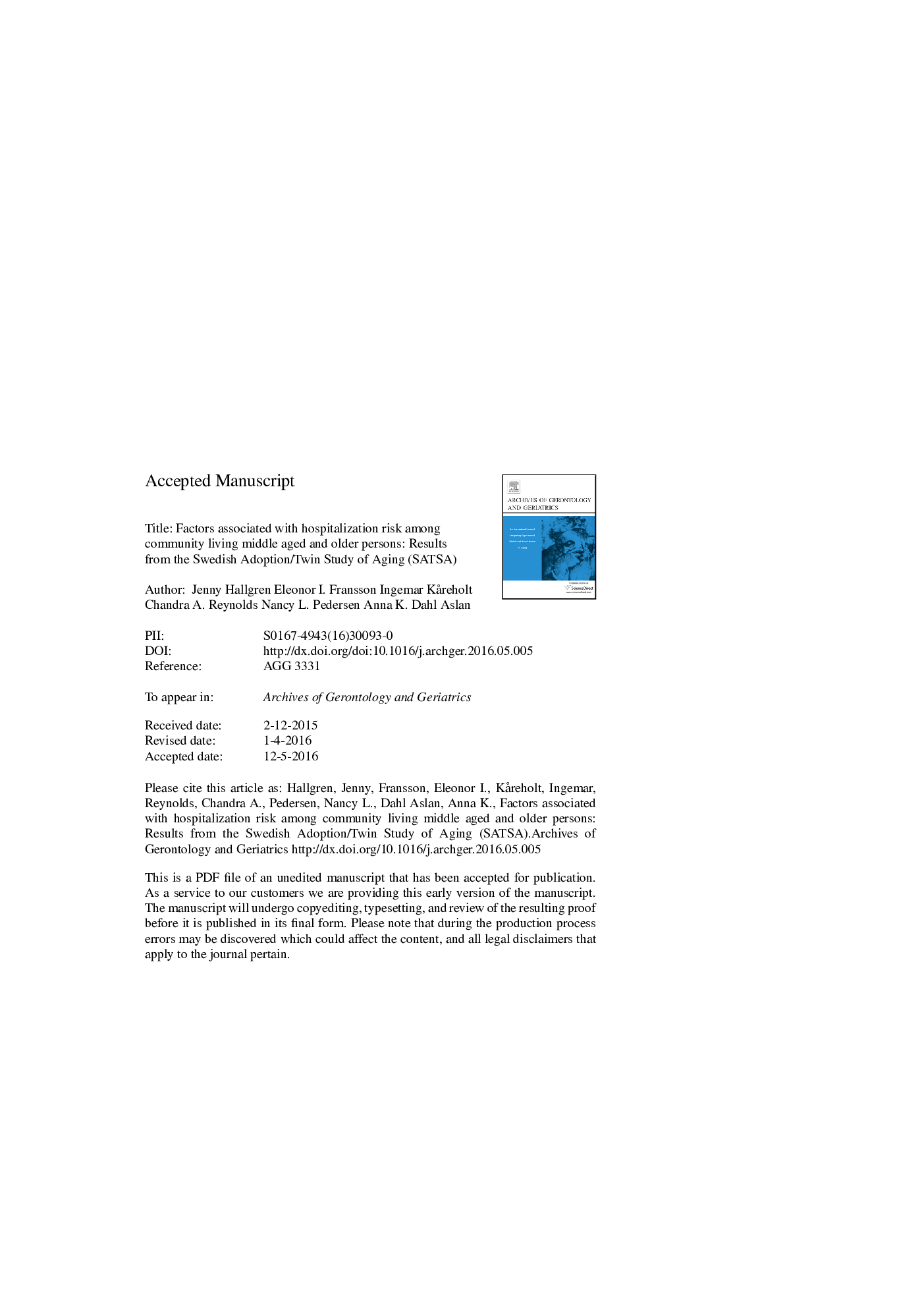 عکس صفحه اول مقاله: Factors associated with hospitalization risk among community living middle aged and older persons: Results from the Swedish Adoption/Twin Study of Aging (SATSA) Factors associated with hospitalization risk among community living middle aged and older persons: Results from the Swedish Adoption/Twin Study of Aging (SATSA)