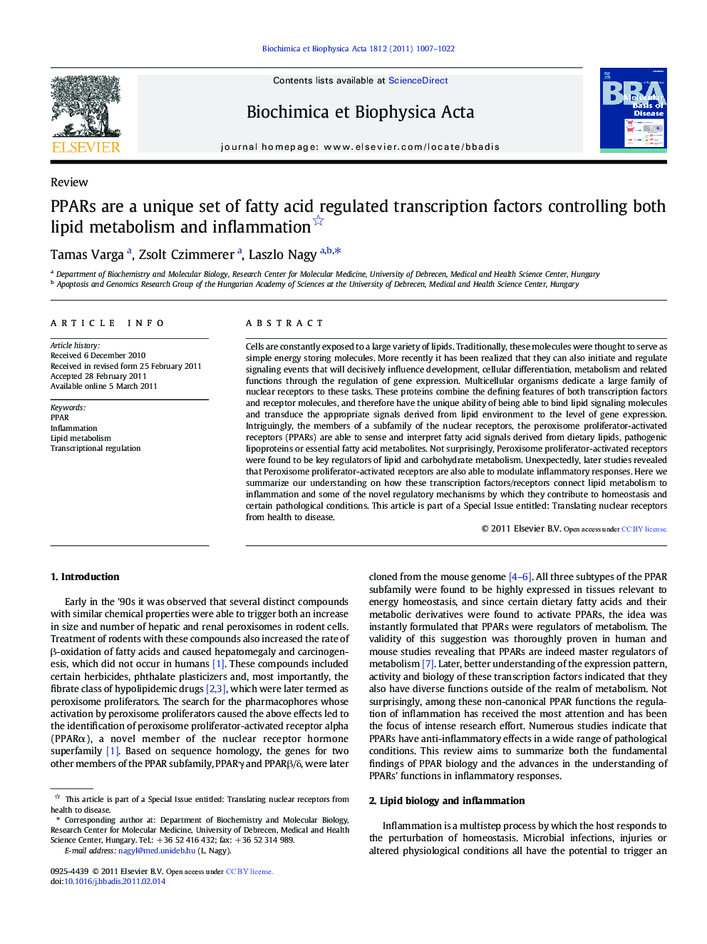 PPARs are a unique set of fatty acid regulated transcription factors controlling both lipid metabolism and inflammation 