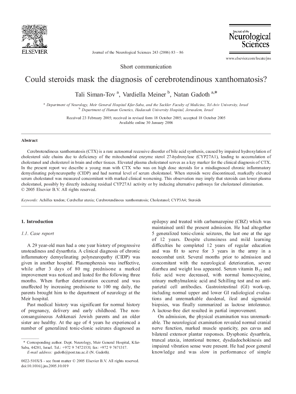 Could steroids mask the diagnosis of cerebrotendinous xanthomatosis?