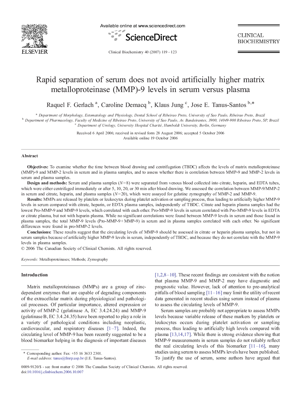 Rapid separation of serum does not avoid artificially higher matrix metalloproteinase (MMP)-9 levels in serum versus plasma