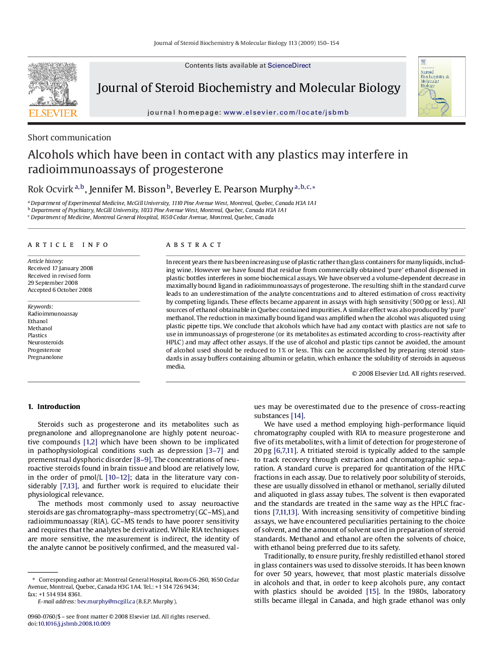 Alcohols which have been in contact with any plastics may interfere in radioimmunoassays of progesterone