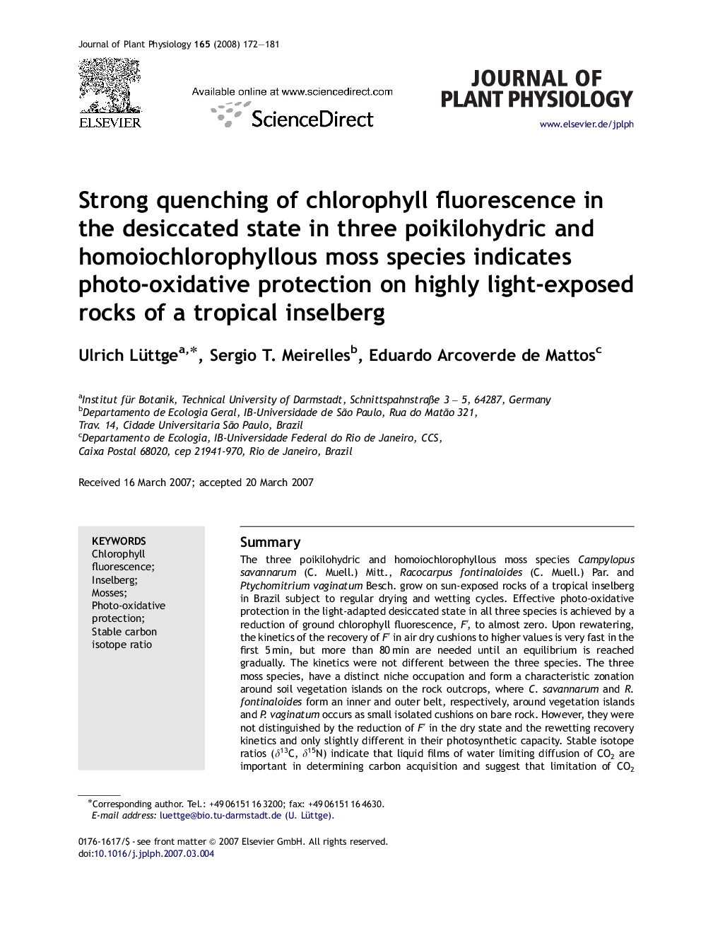 Strong quenching of chlorophyll fluorescence in the desiccated state in three poikilohydric and homoiochlorophyllous moss species indicates photo-oxidative protection on highly light-exposed rocks of a tropical inselberg