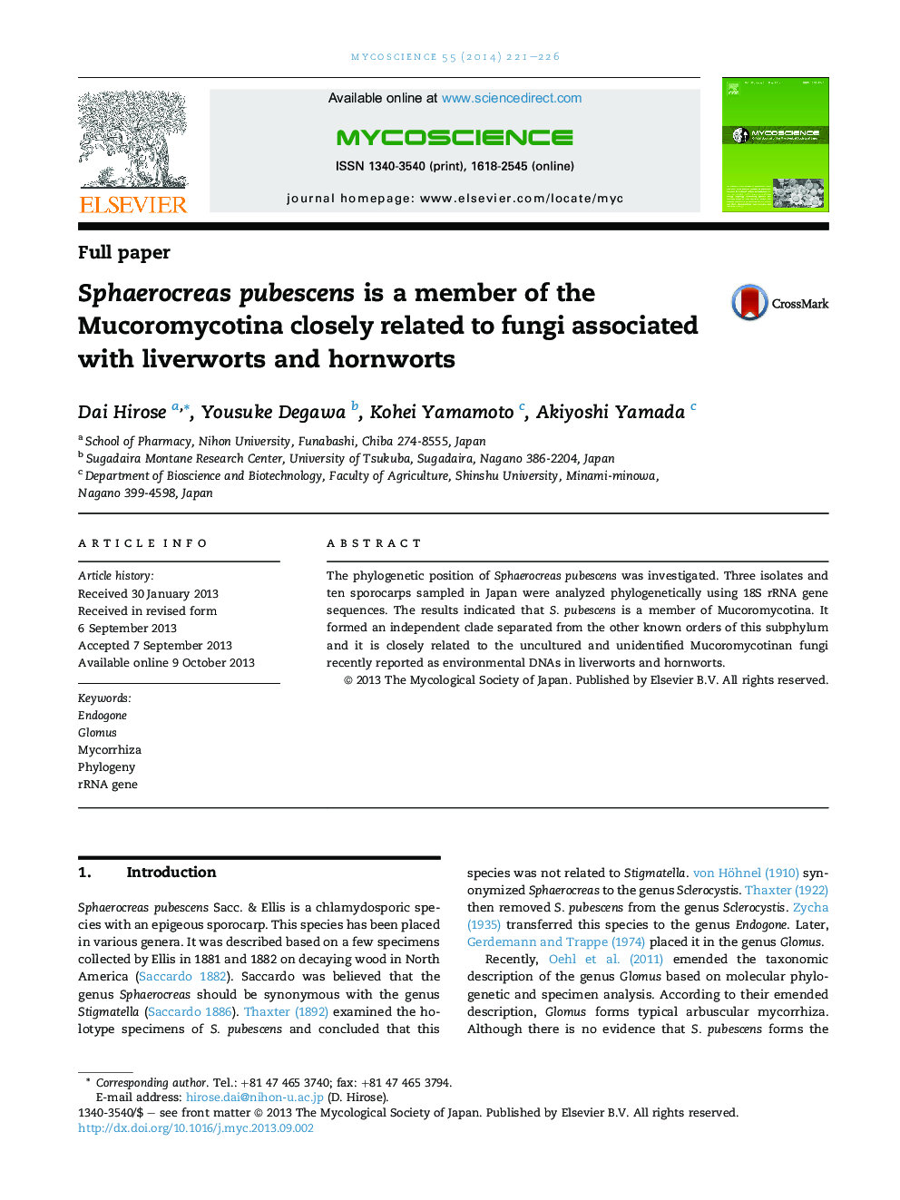 Sphaerocreas pubescens is a member of the Mucoromycotina closely related to fungi associated with liverworts and hornworts