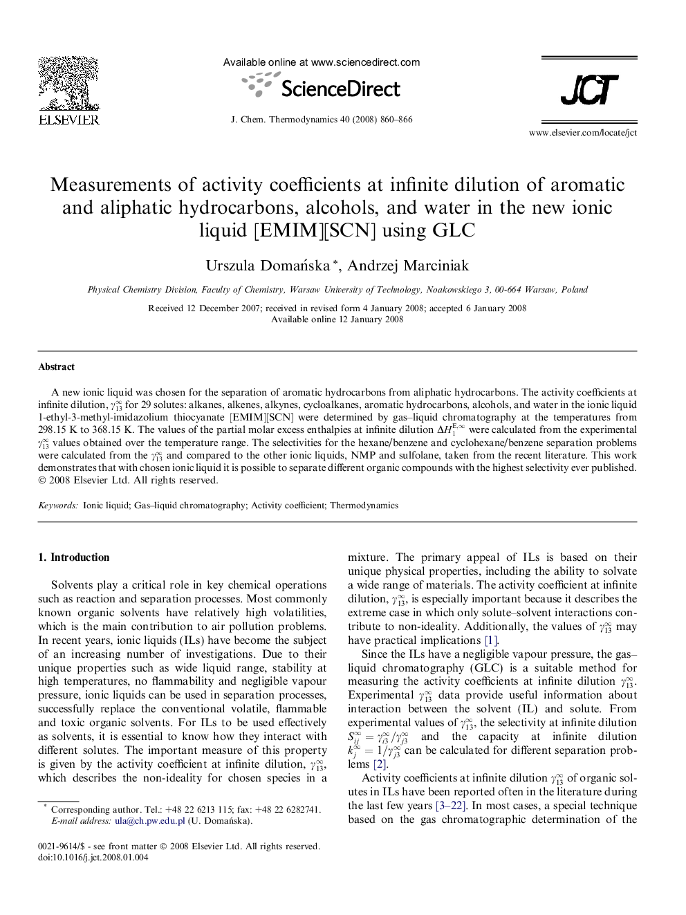 Measurements of activity coefficients at infinite dilution of aromatic and aliphatic hydrocarbons, alcohols, and water in the new ionic liquid [EMIM][SCN] using GLC