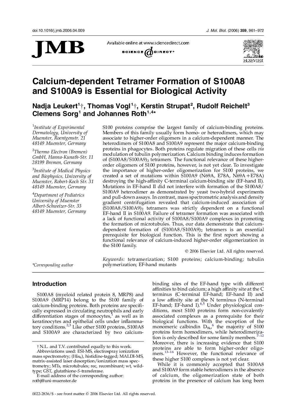 Calcium-dependent Tetramer Formation of S100A8 and S100A9 is Essential for Biological Activity