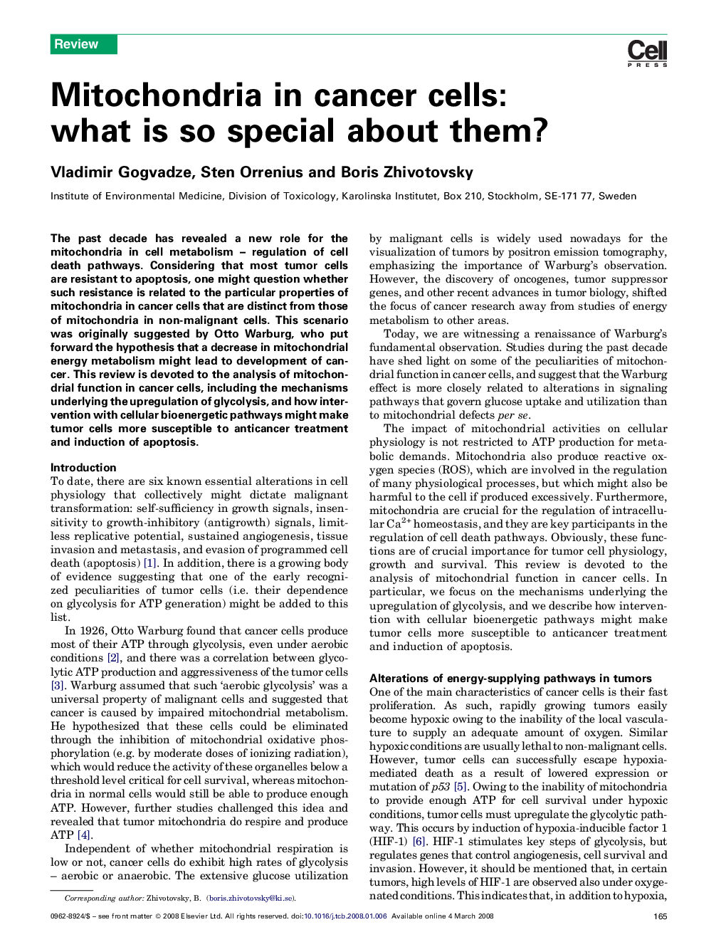 Mitochondria in cancer cells: what is so special about them?