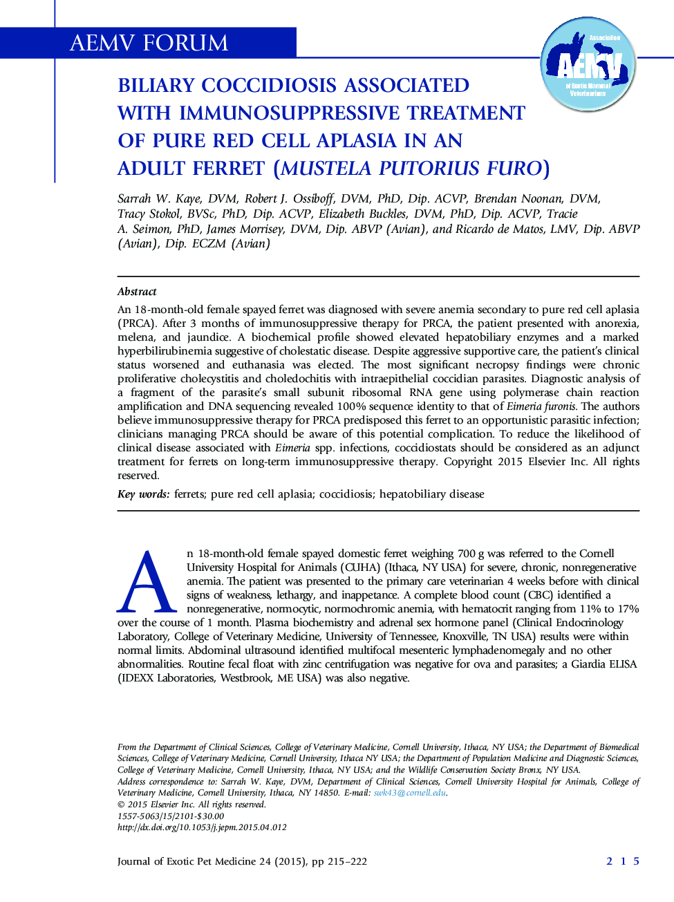 Biliary Coccidiosis Associated With Immunosuppressive Treatment of Pure Red Cell Aplasia in an Adult Ferret (Mustela putorius furo)