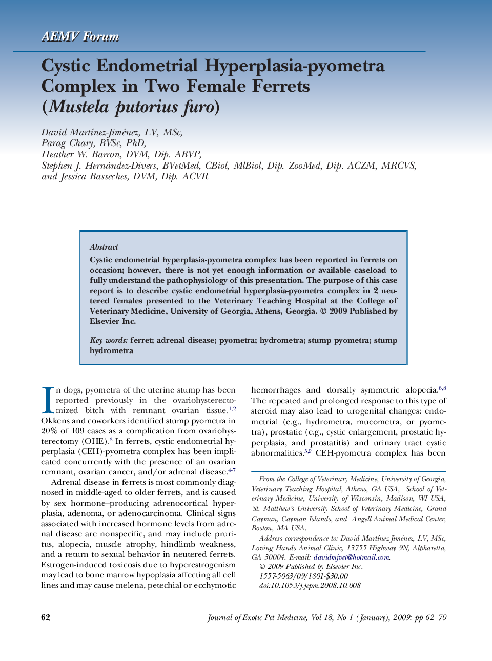 Cystic Endometrial Hyperplasia-pyometra Complex in Two Female Ferrets (Mustela putorius furo)