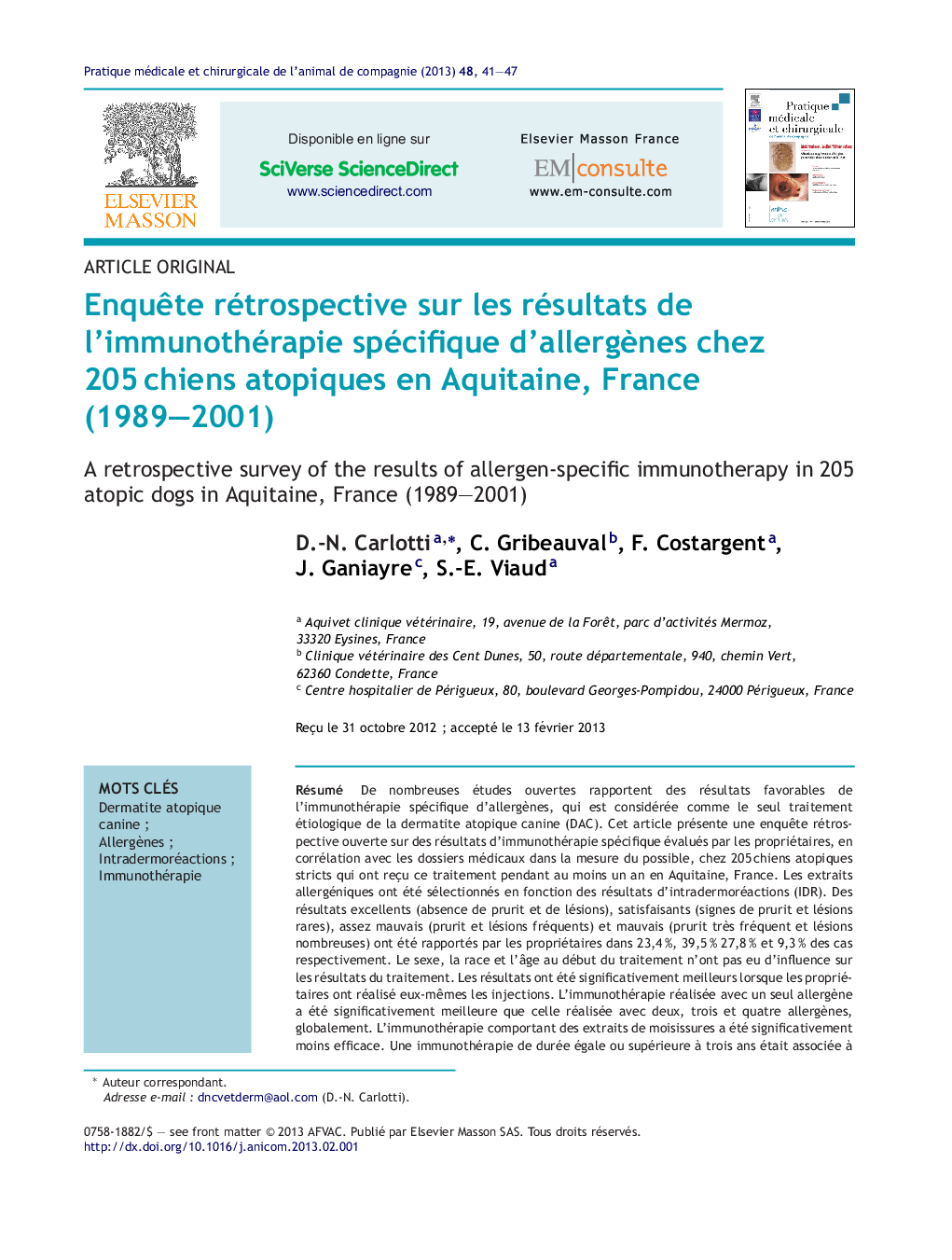 EnquÃªte rétrospective sur les résultats de l'immunothérapie spécifique d'allergÃ¨nes chez 205Â chiens atopiques en Aquitaine, France (1989-2001)