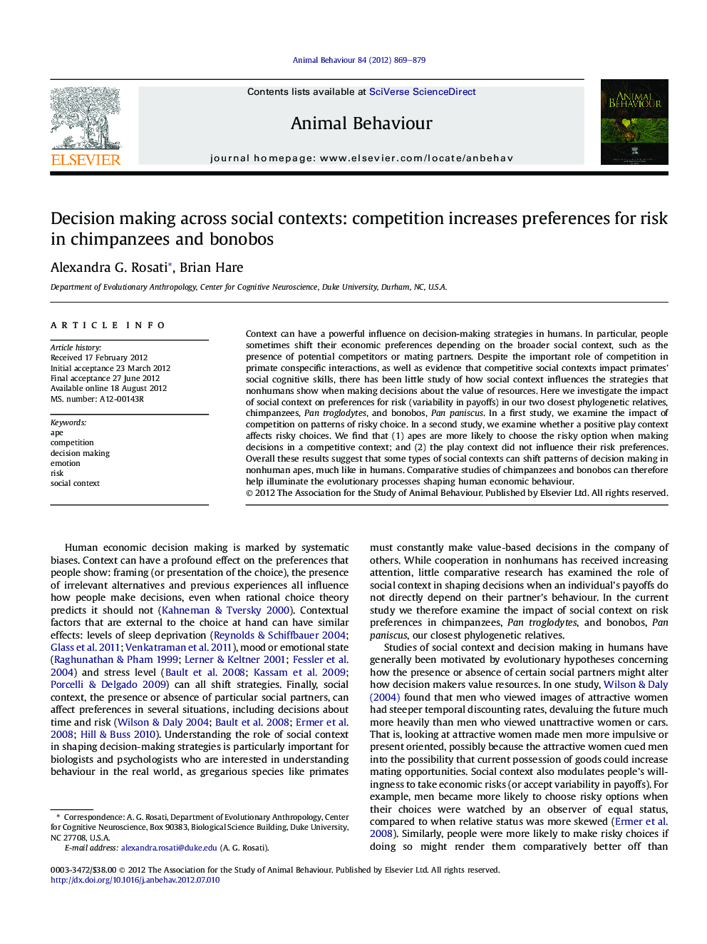 Decision making across social contexts: competition increases preferences for risk in chimpanzees and bonobos