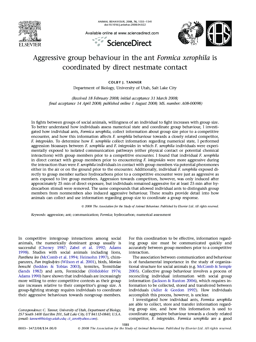 Aggressive group behaviour in the ant Formica xerophila is coordinated by direct nestmate contact