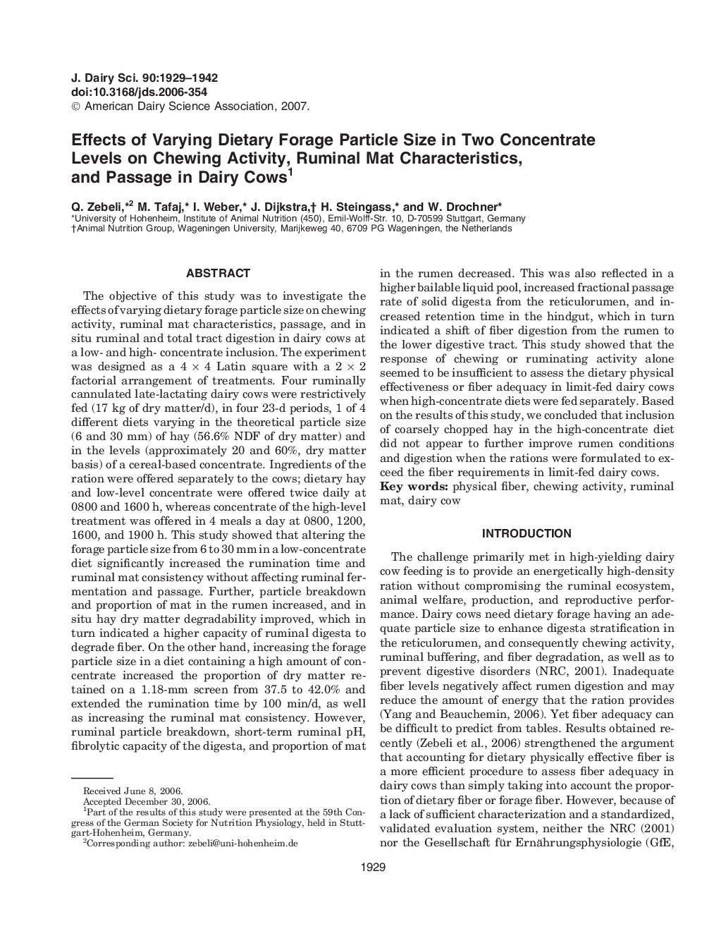 Effects of Varying Dietary Forage Particle Size in Two Concentrate Levels on Chewing Activity, Ruminal Mat Characteristics, and Passage in Dairy Cows1