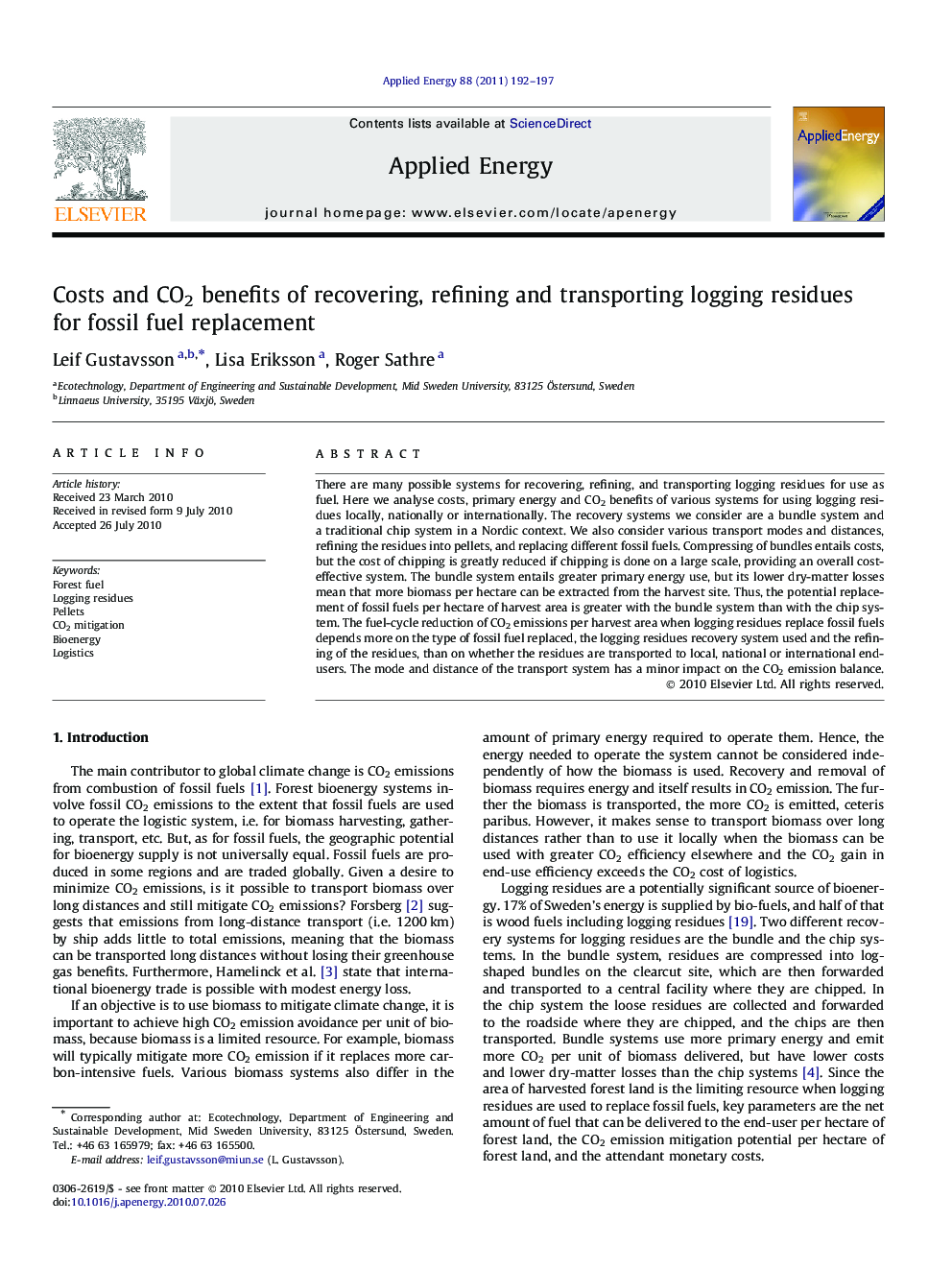 Costs and CO2 benefits of recovering, refining and transporting logging residues for fossil fuel replacement