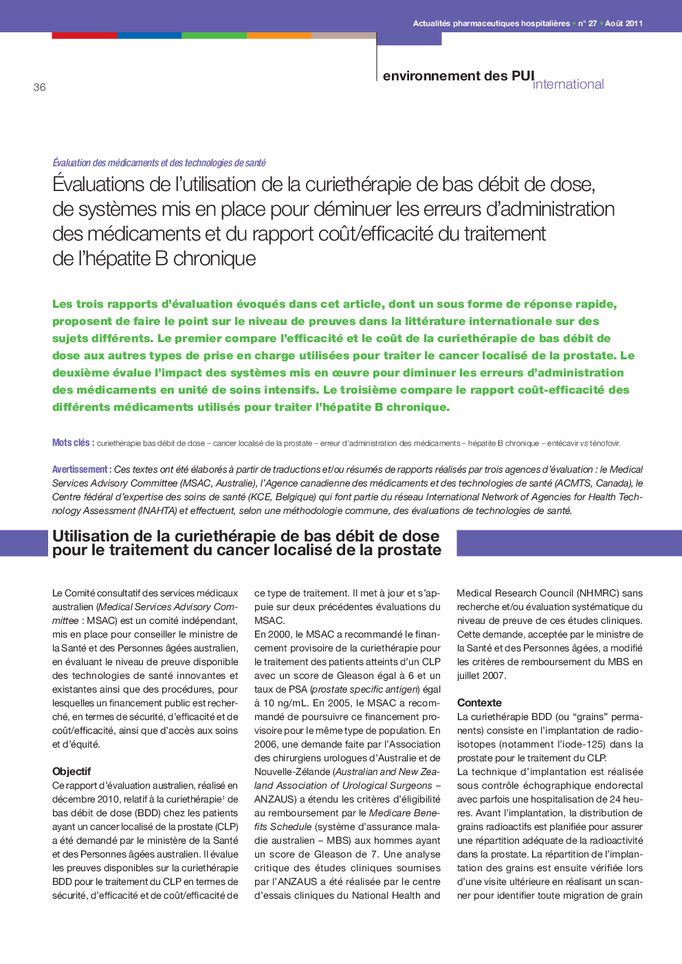 Évaluation des médicaments et des technologies de santé: Évaluations de l’utilisation de la curiethérapie de bas débit de dose, de systèmes mis en place pour déminuer les erreurs d’administration des médicaments et du rapport coût/efficacité du traitement