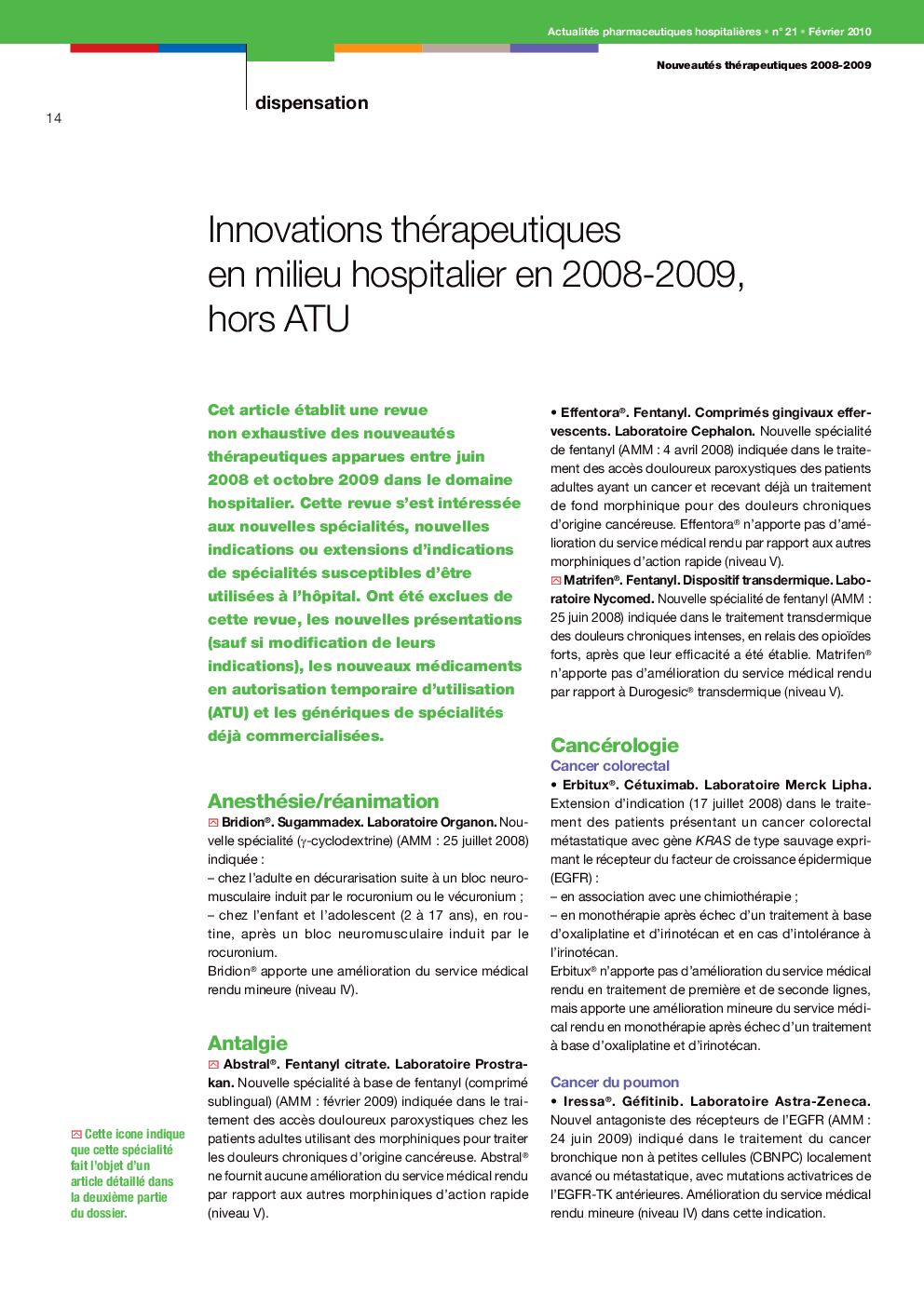 Innovations thérapeutiques en milieu hospitalier en 2008-2009, hors ATU