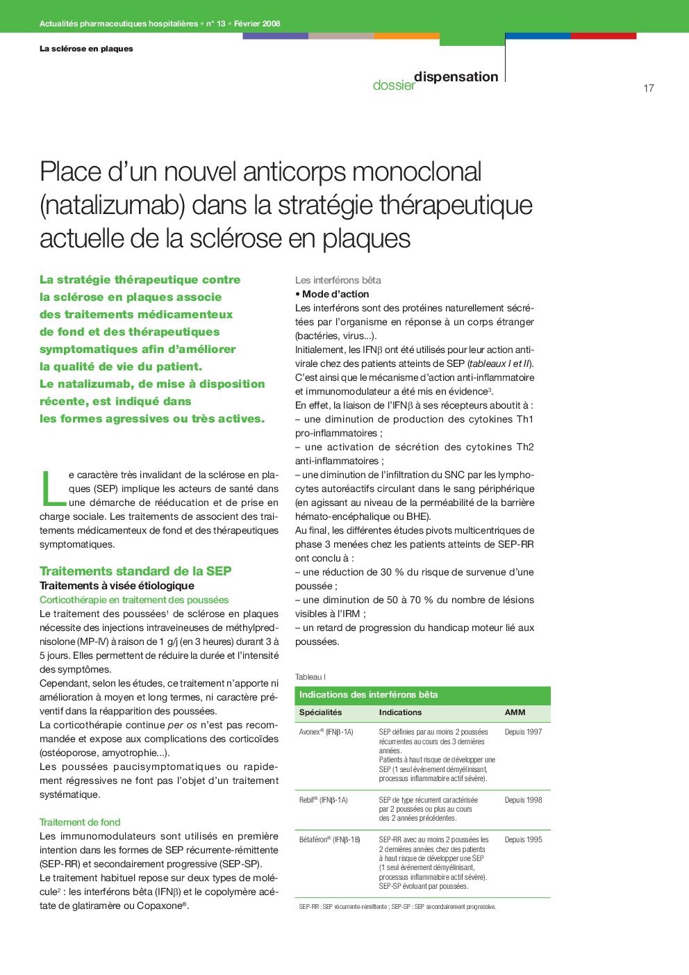 Place d'un nouvel anticorps monoclonal (natalizumab) dans la stratégie thérapeutique actuelle de la sclérose en plaques