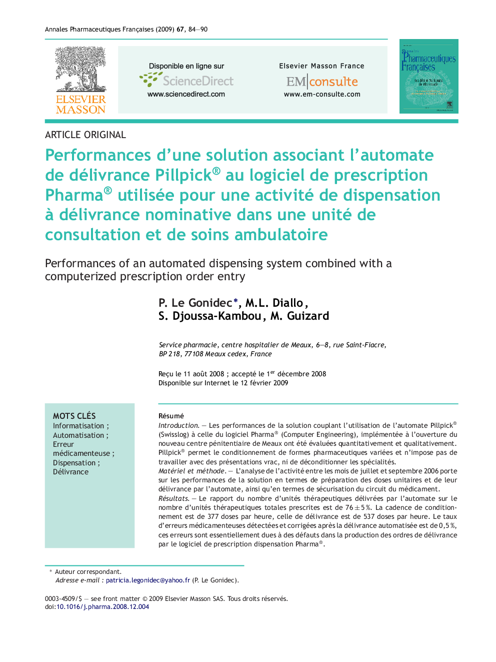 Performances d'une solution associant l'automate de délivrance Pillpick® au logiciel de prescription Pharma® utilisée pour une activité de dispensation Ã  délivrance nominative dans une unité de consultation et de soins ambulatoire