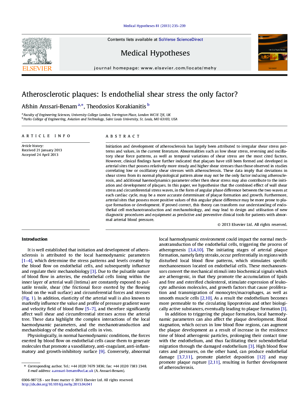Atherosclerotic plaques: Is endothelial shear stress the only factor?