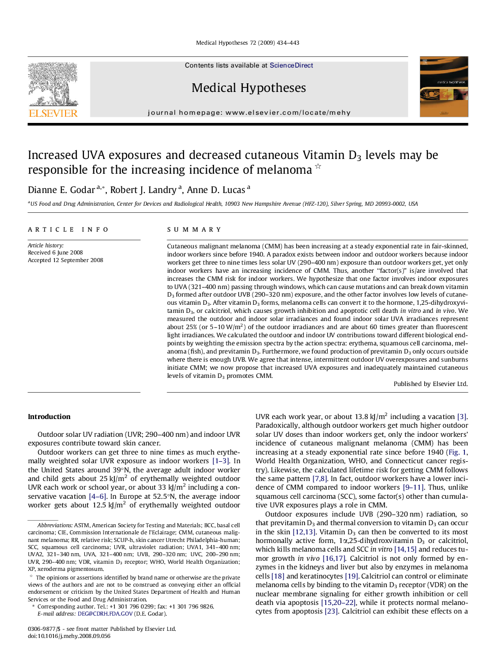 Increased UVA exposures and decreased cutaneous Vitamin D3 levels may be responsible for the increasing incidence of melanoma 