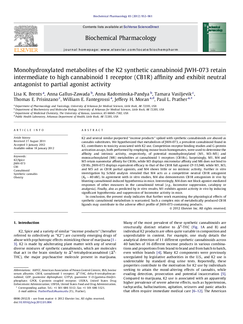 Monohydroxylated metabolites of the K2 synthetic cannabinoid JWH-073 retain intermediate to high cannabinoid 1 receptor (CB1R) affinity and exhibit neutral antagonist to partial agonist activity