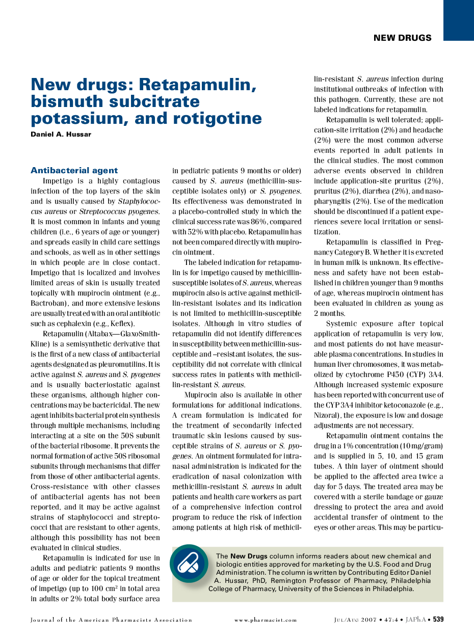 New drugs: Retapamulin, bismuth subcitrate potassium, and rotigotine