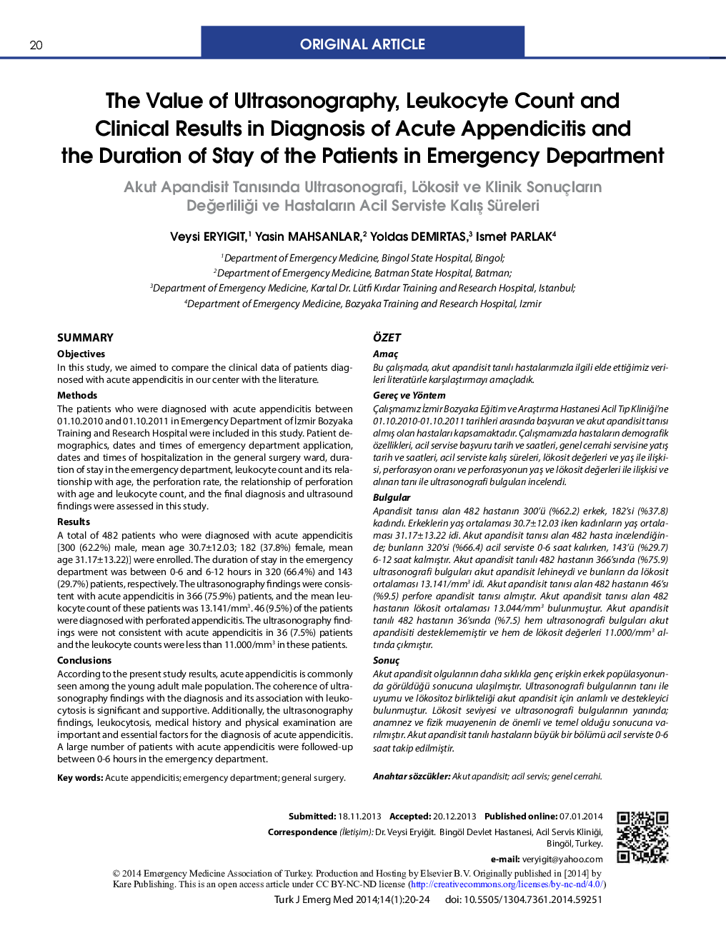 The Value of Ultrasonography, Leukocyte Count and Clinical Results in Diagnosis of Acute Appendicitis and the Duration of Stay of the Patients in Emergency Department 