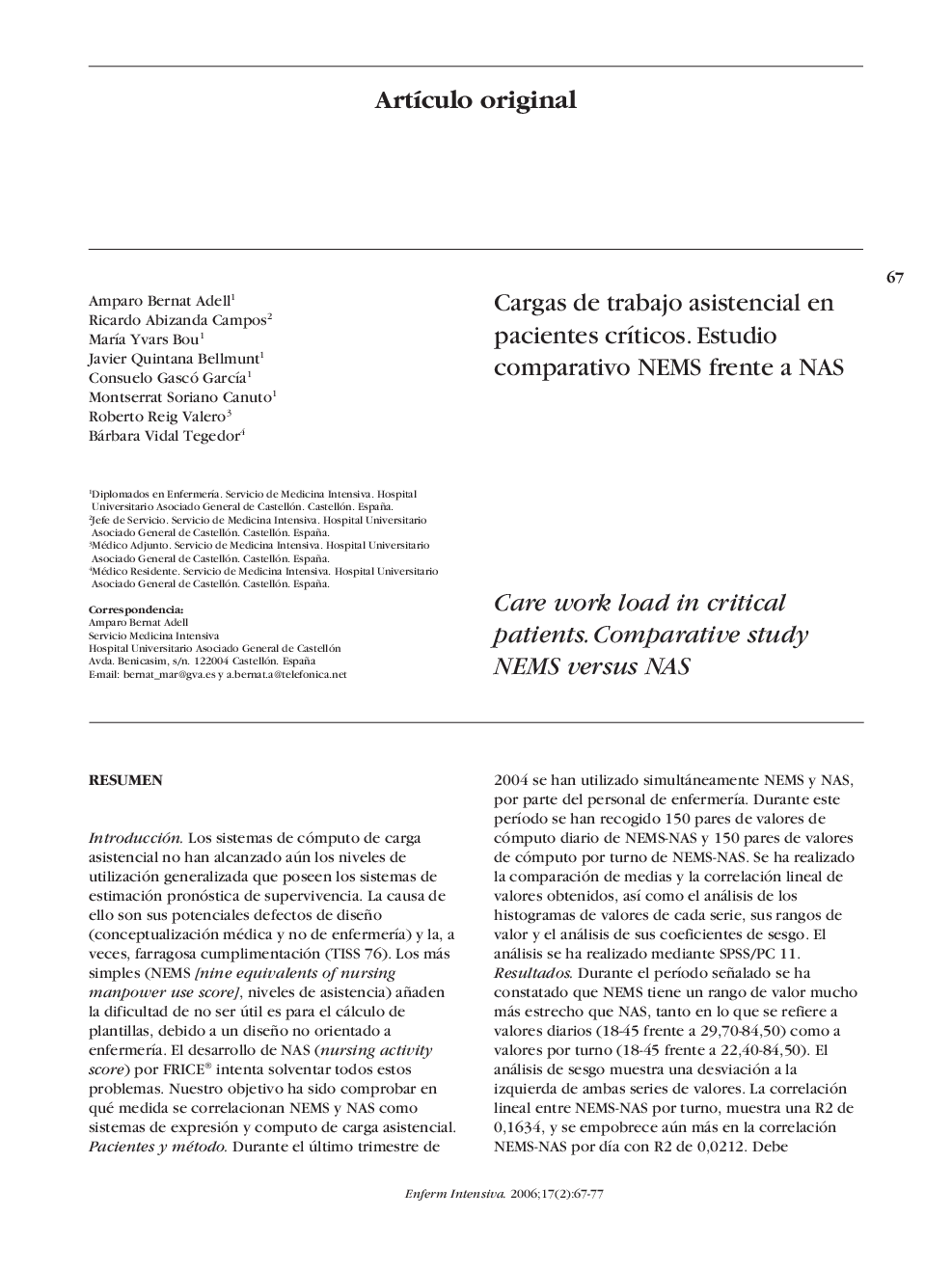 Cargas de trabajo asistencial en pacientes crÃ­ticos. Estudio comparativo NEMS frente a NAS