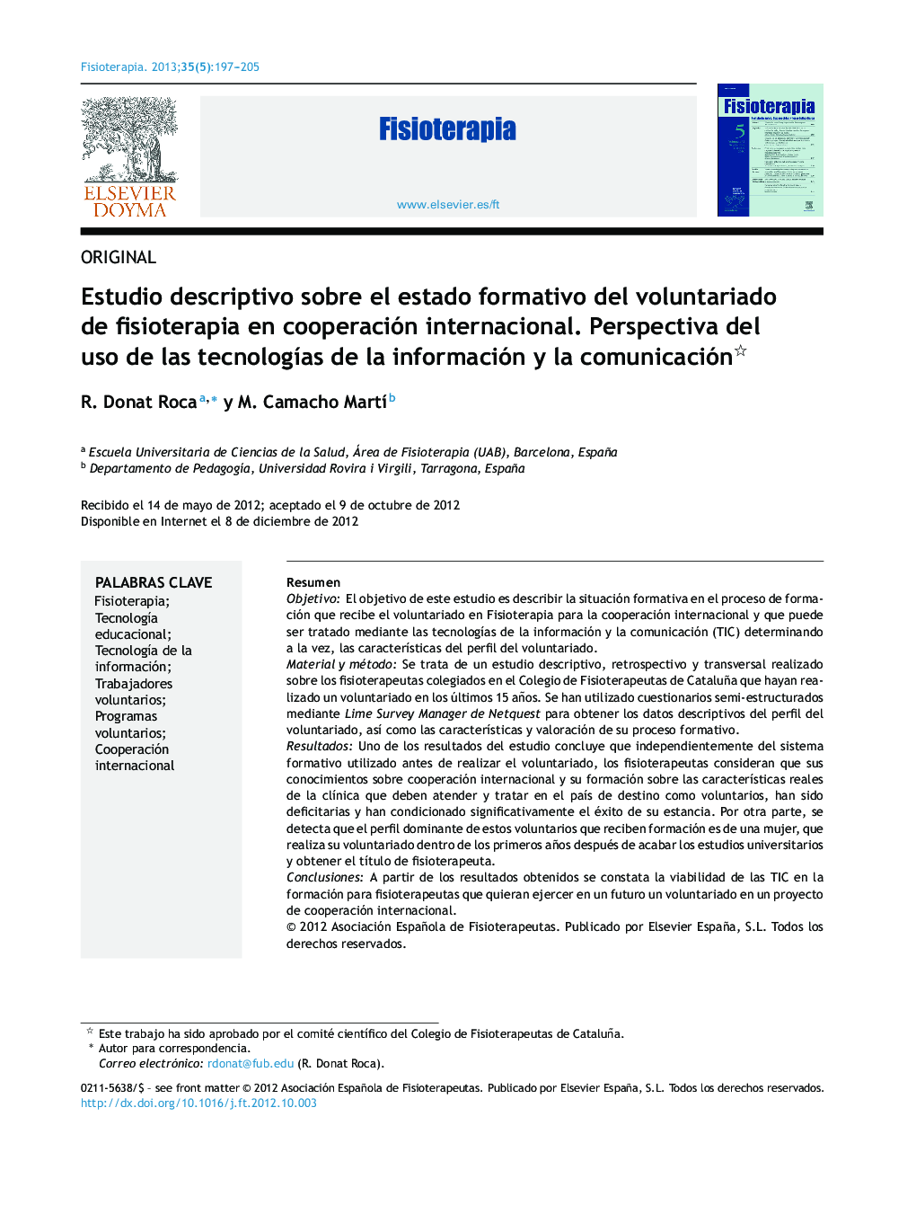 Estudio descriptivo sobre el estado formativo del voluntariado de fisioterapia en cooperación internacional. Perspectiva del uso de las tecnologÃ­as de la información y la comunicación