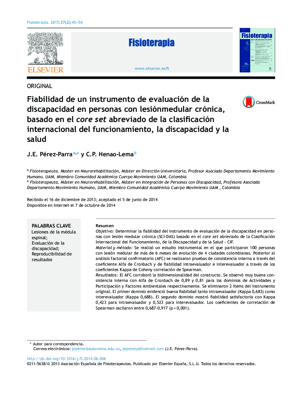 Fiabilidad de un instrumento de evaluación de la discapacidad en personas con lesiónmedular crónica, basado en el core set abreviado de la clasificación internacional del funcionamiento, la discapacidad y la salud