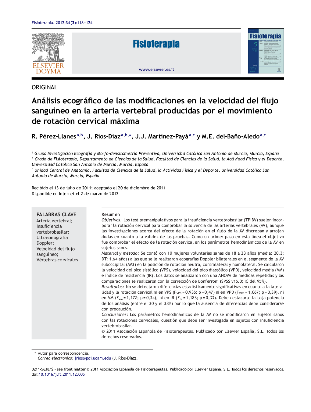 Análisis ecográfico de las modificaciones en la velocidad del flujo sanguÃ­neo en la arteria vertebral producidas por el movimiento de rotación cervical máxima