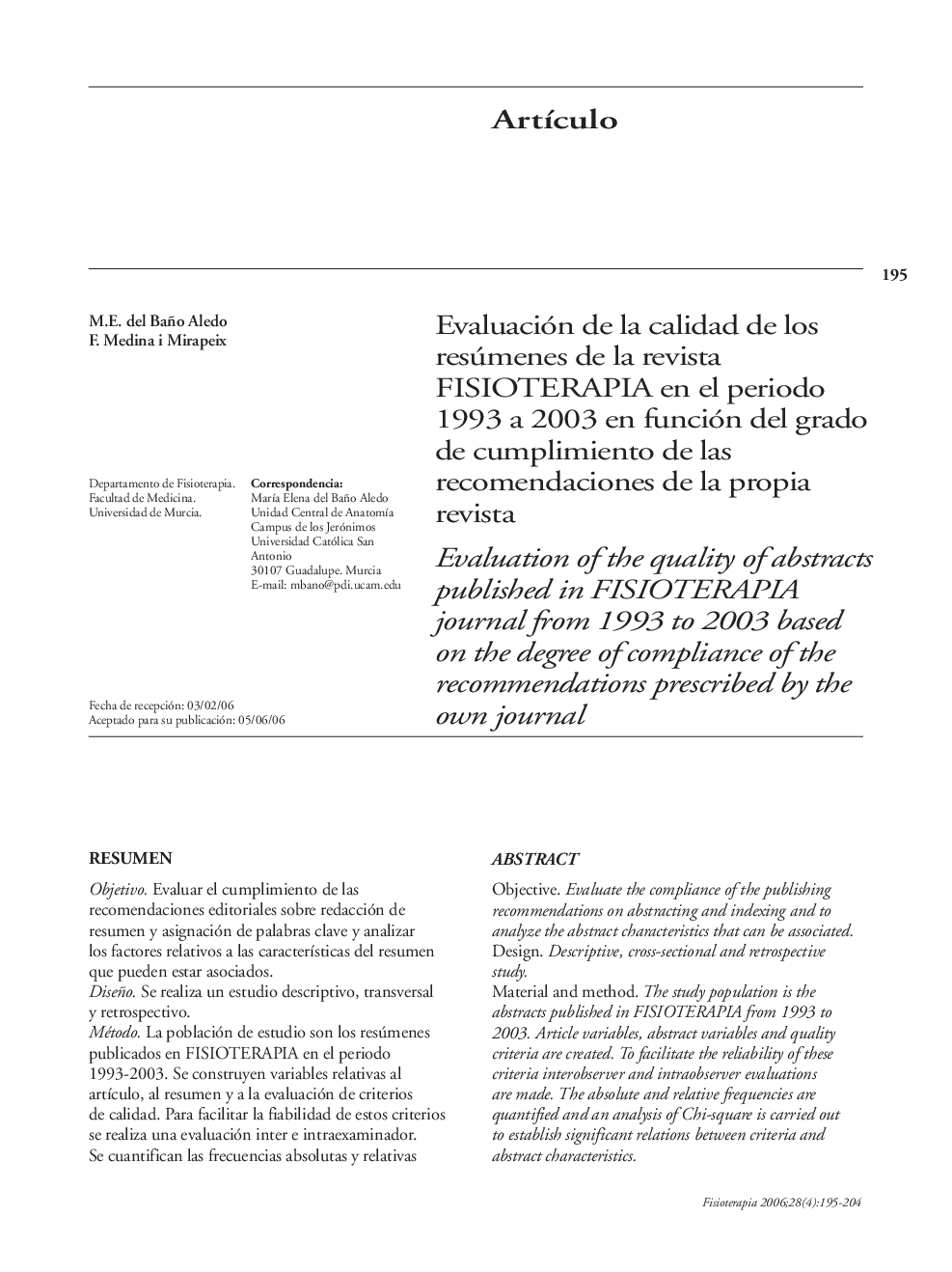 Evaluación de la calidad de los resúmenes de la revista FISIOTERAPIA en el periodo 1993 a 2003 en función del grado de cumplimiento de las recomendaciones de la propia revista